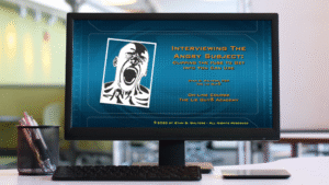 interviewing angry subjects The Lie Guy Academy On-Line Course